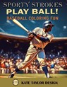 Play Ball! Baseball Coloring Fun: Immersive Coloring Experience for Baseball Fans - Kate Taylor Design - 9798398530827