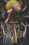 A Crown of Ash & Silver: A Steamy Fantasy Romance - B. C. Fajohn - 9798398750218