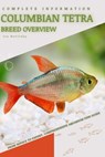 Columbian Tetra: From Novice to Expert. Comprehensive Aquarium Fish Guide - Iva Novitsky - 9798399741796
