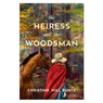 The Heiress and the Woodsman - Christine Hill Suntz - 9798400507984