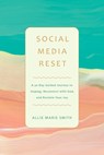 Social Media Reset - Allie Marie Smith - 9798400508042