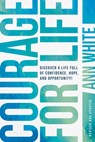 Courage For Life - Ann White - 9798400511615