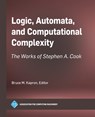 Logic, Automata, and Computational Complexity: The Works of Stephen A. Cook - Bruce M. Kapron - 9798400707773