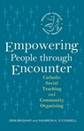 Empowering People through Encounter - Erin Brigham ; Maureen H. O'Connell - 9798400800979