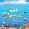 The Jewels of Bermuda: An extraordinary underwater adventure - Mayank Sharma - 9798401422774