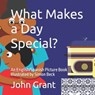 What Makes a Day Special? - John Grant - 9798403399432