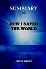 Summary of How I Saved the World by Jesse Watters - GERALD,  James - 9798411380996