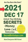 Born 2021 Dec 17? Your Birthday Secrets to Money, Love Relationships Luck - EBOOK PUBLISHER,  Secret Birthdays - 9798418029164