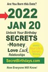 Born 2022 Jan 20? Your Birthday Secrets to Money, Love Relationships Luck - EBOOK PUBLISHER,  Secret Birthdays - 9798418068132
