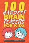 100 Hardest Brain Teasers for Kids - SOUL PUBLISHERS,  Passion Driven - 9798423111090