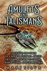 Amulets and Talismans - Mari Silva - 9798423369279