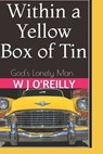Within a Yellow Box of Tin - O'REILLY,  W J - 9798450669960
