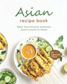 Asian Recipe Book - Christina Tosch - 9798452191995
