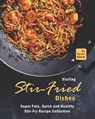 Sizzling Stir-Fried Dishes - Tyler Sweet - 9798457690837