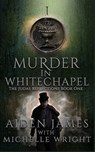 Murder in Whitechapel - Michelle Wright ; Aiden James - 9798459617511