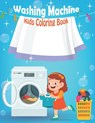 Washing Machine Kids Coloring Book - Earth Of Book - 9798463077080