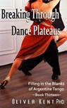 Breaking Through Dance Plateaus - KENT,  Oliver, PhD - 9798467671291