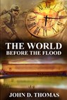 The World Before the Flood - John D Thomas - 9798470929167