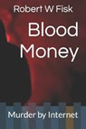 Blood Money - FISK,  Robert W - 9798478004828