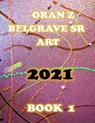 Oran Z Belgrave Sr Art 2021 - BELGRAVE,  Oran Z, Sr - 9798478646257