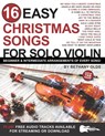 16 Easy Christmas Songs for Solo Violin - Bethany Olds - 9798481900100