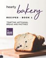 Hearty Bakery Recipes - Book 1 - WHITE,  Brian - 9798484175086