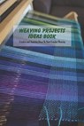 Weaving Projects Ideas Book: Creative and Amazing Ideas To Start Crochet Weaving - Derek Vanbooven - 9798500094056