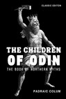 The Children of Odin: The Book of Northern Myths: With Original Illustrations - COLUM,  Padraic - 9798500216601