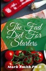 The Fad Diet For Starters - SMITH PH D,  Mark - 9798502537872