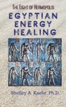 Egyptian Energy Healing - Shelley Kaehr - 9798505364406
