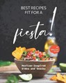 Best Recipes Fit for a Fiesta! - TOSCH,  Christina - 9798506170563