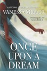 Once Upon A Dream - Vanessa Miller - 9798507067282