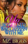 Yo' So Called Bae Creepin With Me - Mz Biggs - 9798510648942