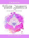 Chakra Vision Journeys - SOLARIS,  Star - 9798513236115