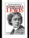 The Indomitable Spirit of Edmonia Lewis. - HENDERSON,  Albert ; Henderson, Harry - 9798514106813