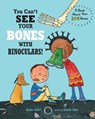 You Can't See Your Bones with Binoculars! - Amanda Haley ; Tireo - 9798516886836