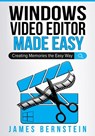 Windows Video Editor Made Easy - James Bernstein - 9798519687836