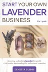 Start Your Own Lavender Business - Demeter Guides - 9798519934909