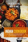 Indian Cookbook - Emma Yang ; Maki Blanc - 9798520233756