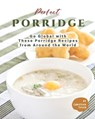 Perfect Porridge - Christina Tosch - 9798520974390