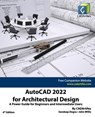 AutoCAD 2022 for Architectural Design - John Willis ; Sandeep Dogra ; Cadartifex - 9798528820866