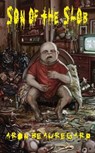 Son of The Slob - Aron Beauregard - 9798529468494