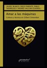 Amar a las maquinas - Diego Parente ; Pablo Rodriguez ; Andres Vaccari - 9798532205772