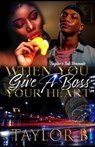 When you Give a Boss your Heart - B,  Taylor - 9798533571265