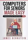 Computers for Seniors Made Easy - James Bernstein - 9798537021568