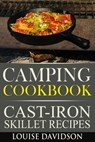Camping Cookbook - Cast-Iron Skillet Recipes - Louise Davidson - 9798537197386