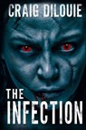 The Infection - Craig Dilouie - 9798538059393
