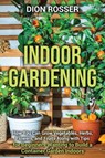 Indoor Gardening - Dion Rosser - 9798539009090