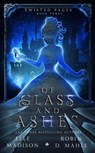 Of Glass and Ashes - Robin D Mahle ; Elle Madison - 9798539267971