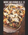 More Delicious 9 x 13 Baking Pan Recipes - S L Watson - 9798544121879